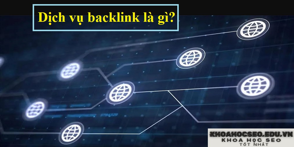 Dịch vụ backlink là gì?
